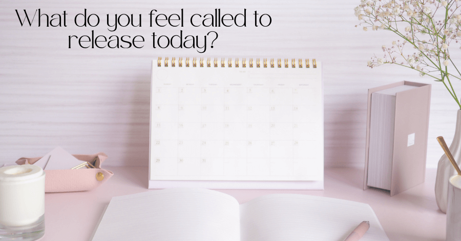 mindful decluttering - what do you feel called to release today?